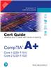 CompTIA A+ Core 1 (220-1101) and Core 2 (220-1102) Cert Guide, 1st edition