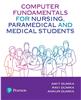 Computer fundamentals for nursing, paramedical and medical students