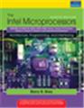 The Intel Microprocessors: 8086/8088, 80186/80188, 80286, 80386, 80486, Pentium, Pentium Pro Processor, Pentium II, Pentium III, Pentium 4, and Core2 with 64-bit Extensions, 8/e 