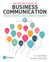 The Art and Science of Business communication: Skills, Concepts, Cases, and Applications