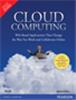Cloud Computing:  Web-Based Applications That Change the Way You Work and Collaborate Online,  1/e