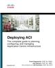 Deploying ACI:  The complete guide to planning, configuring, and managing Application Centric Infrastructure,  1/e