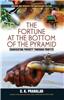 Fortune At The Bottom of The Pyramid:  Eradicating Poverty Through Profits,  1/e