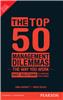 The Top 50 Management Dilemmas:  Fast solutions to everyday challenges,  1/e