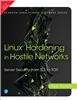 Linux Hardening in Hostile Networks:  Server Security from TLS to Tor,  1/e