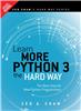 Learn More Python 3 the Hard Way:  The Next Step for New Python Programmers,  1/e