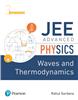 JEE Advanced Physics - Waves and Thermodynamics:  Waves and Thermodynamics,  3/e