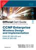 CCNP Enterprise Wireless Design and Implementation ENWLSD 300-425 and ENWLSI 300-430 Official Cert Guide:  Designing & Implementing Cisco Enterprise Wireless Networks,  1/e