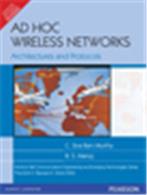 Ad Hoc Wireless Networks:   Architectures and Protocols Ad Hoc Wireless Networks:   Architectures and Protocols