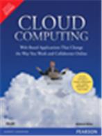 Cloud Computing:   Web-Based Applications That Change the Way You Work and Collaborate Online