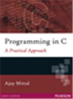 Programming in C:   A Practical Approach Programming in C:   A Practical Approach