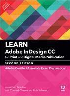 Learn Adobe InDesign CC for Print and Digital Media Publication:  Adobe Certified Associate Exam Preparation,  2/e