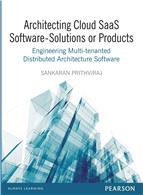 Architecting Cloud SaaS Software - Solutions or Products:   Engineering Multi-tenanted Distributed Architecture Software