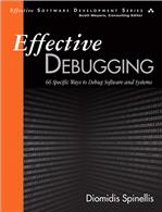 Effective Debugging:   66 Specific Ways to Debug Software and Systems