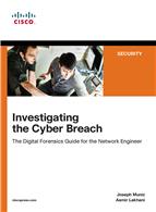 Investigating the Cyber Breach:   The Digital Forensics Guide for the Network Engineer