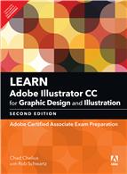 Learn Adobe Illustrator CC for Graphic Design and Illustration:  Adobe Certified Associate Exam Preparation,  2/e